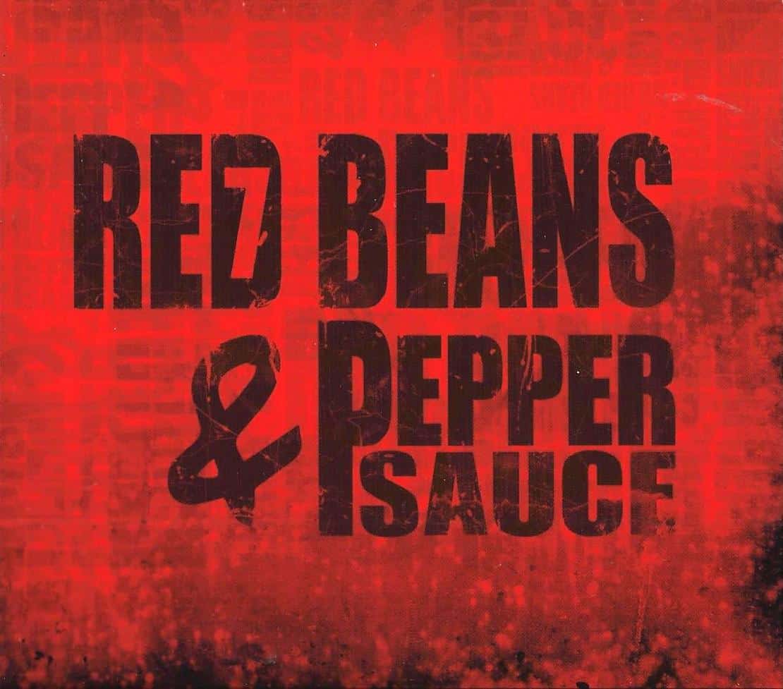 RED BEANS & PEPPER SAUCE - "7"