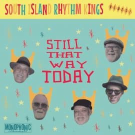 SOUTH ISLAND RHYTHM KINGS - Still That Way Today