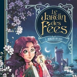 LE JARDIN DES FEES T. 01 - BERGERE DES FEES