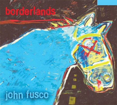 JOHN FUSCO - Borderlands
