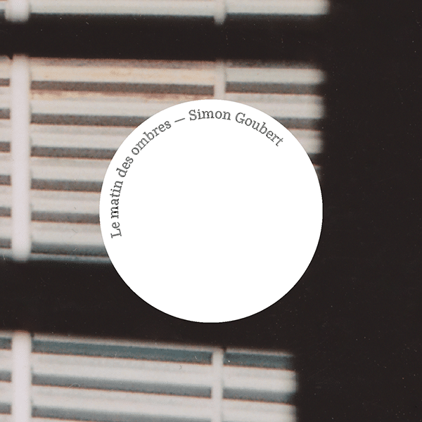 SIMON GOUBERT - Le Matin Des Ombres
