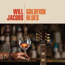 WILL JACOBS - Goldfish Blues
