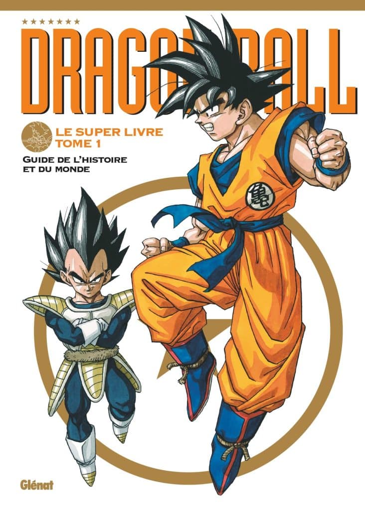 DRAGON BALL, LE SUPER LIVRE T.01: GUIDE DE L’HISTOIRE ET DU MONDE