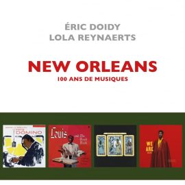 NEW ORLEANS - 100 ANS DE MUSIQUE