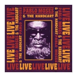 PABLO MOSES & THE HANDCART - Live