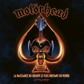MOTÖRHEAD, LA NAISSANCE DU GROUPE LE PLUS BRUYANT DU MONDE