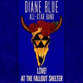 DIANE BLUE ALL-STAR BAND - Live! At The Fallout Shelter