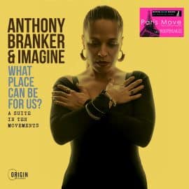 Anthony Branker & Imagine - What Place Can Be For Us?