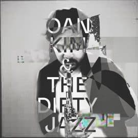 Oan Kim & The Dirty Jazz – Oan Kim