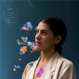 LIA - Como Una Flor Sin Raices