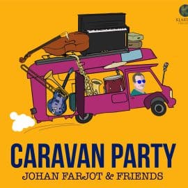 JOHAN FARJOT & FRIENDS - Caravan Party
