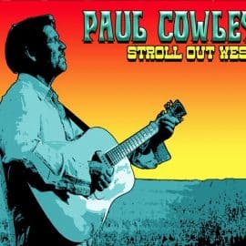 PAUL COWLEY - Stroll Out West