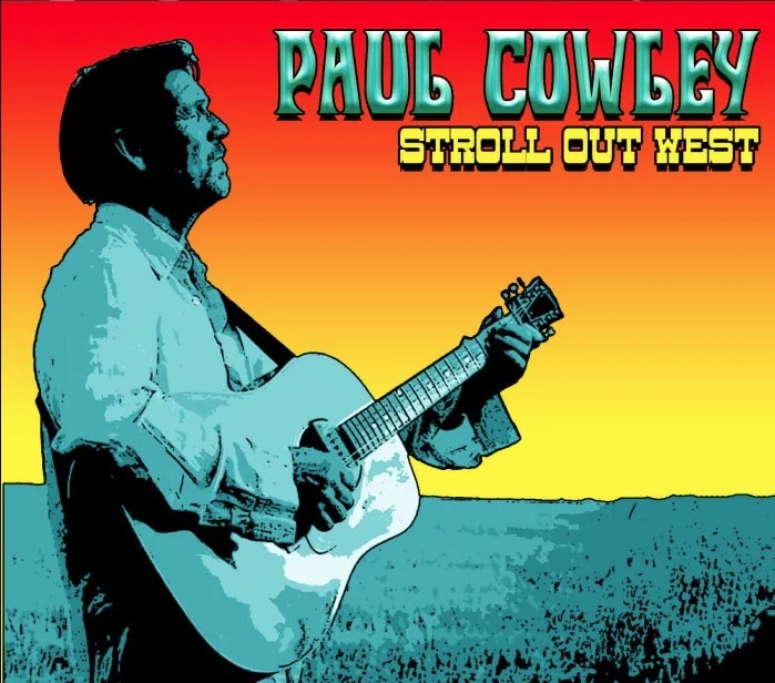 PAUL COWLEY - Stroll Out West