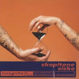 SKOPITONE SISKO - Incognita :
