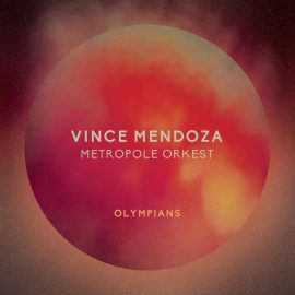 Vince Mendoza & The Metropole Orchestra – Olympians
