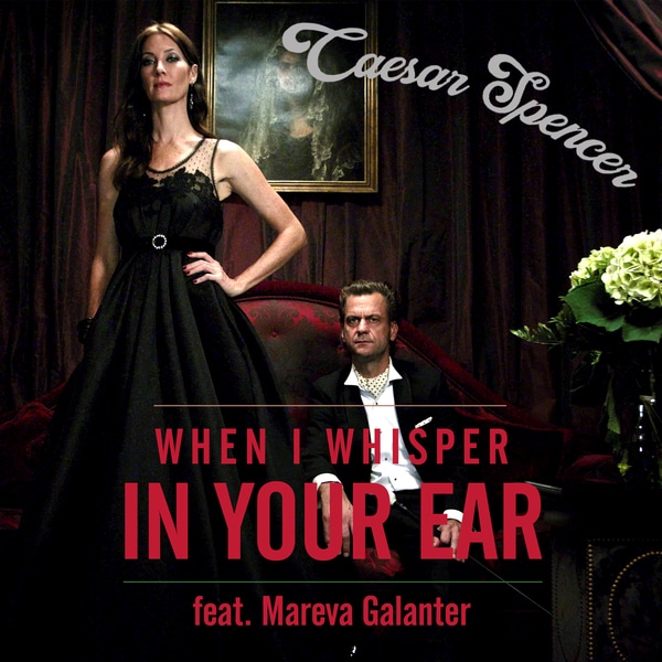 Caesar Spencer et Mareva Galanter: "When I Whisper"