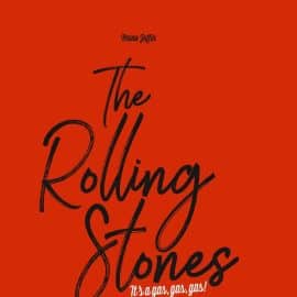 THE ROLLING STONES, IT’S A GAS, GAS, GAS!