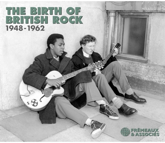 THE BIRTH OF BRITISH ROCK 1948 - 1962