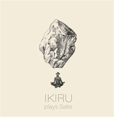 Ikiru plays Satie