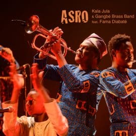 Kala Jula & Gangbé Brass Band feat. Fama Diabaté