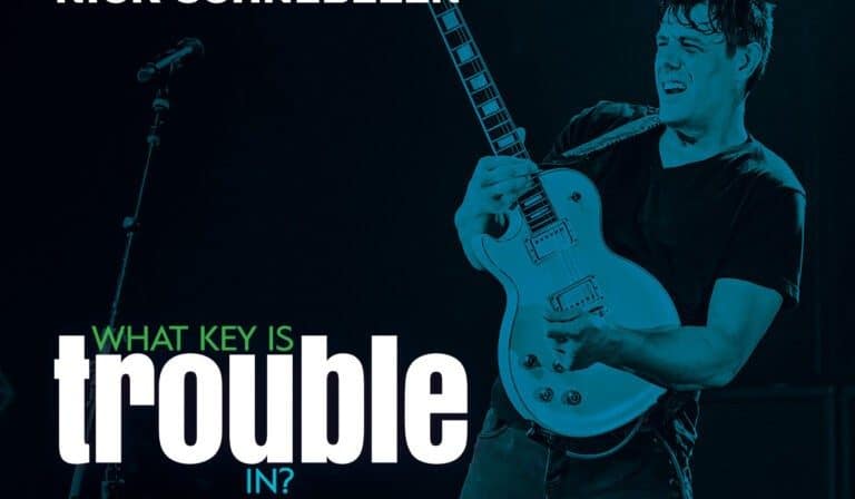 NICK SCHNEBELEN - What Key is Trouble In ?