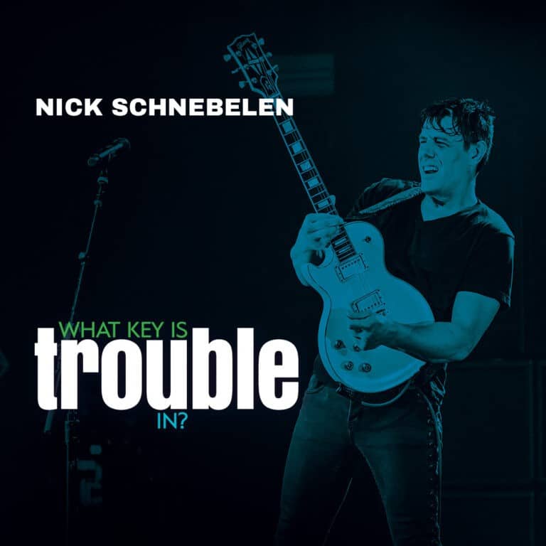 NICK SCHNEBELEN - What Key is Trouble In ?