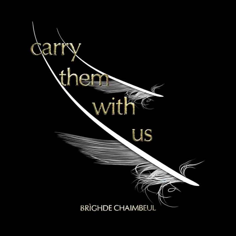 BRIGHDE CHAIMBEUL - Carry Them With Us