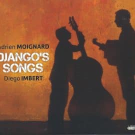 Adrien Moignard & Diego Imbert - Django's Songs