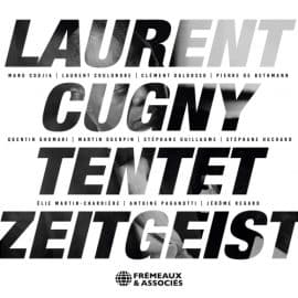 LAURENT CUGNY TENTET - Zeitgeist