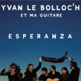 YVAN LE BOLLOC'H ET MA GUITARE - Esperanza