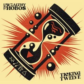 THE WEALTHY HOBOS - Ticking Twelve