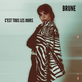 Brune: le clip de "C'est tous les jours"