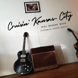 MIKE BOURNE BAND - Cruisin' Kansas City