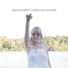 ANNA ELIZABETH LAUBE - Wild Outside
