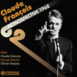 CLAUDE FRANÇOIS - Rétrospective 1962