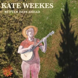 KATE WEEKES - Better Days Ahead