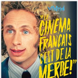 CINÉMA FRANÇAIS C'EST DE LA MERDE