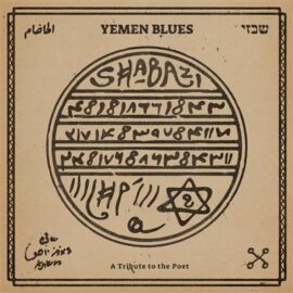 YEMEN BLUES – Shabazi - A Tribute To The Poet