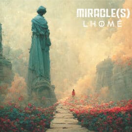 Lhomé: sortie de l'album Miracle(s) et nouveau clip, L'Arche