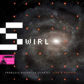 Francois Bourassa Quartet Swirl - Live at Piccolo (FR review)