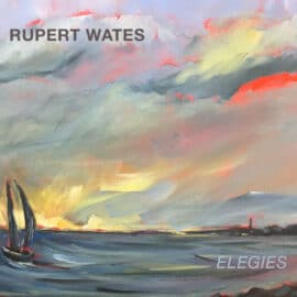 RUPERT WATES - Elegies