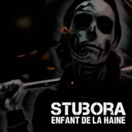 STUBORA: vidéo "Enfant de la Haine"