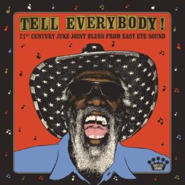 VARIOUS ARTISTS - Tell Everybody! - 21th Century Juke Joint Blues