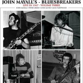 JOHN MAYALL'S - BLUESBREAKERS - Live in 1967 (volume three)