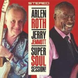 ARLEN ROTH - JERRY JEMMOTT - Super Soul Session !