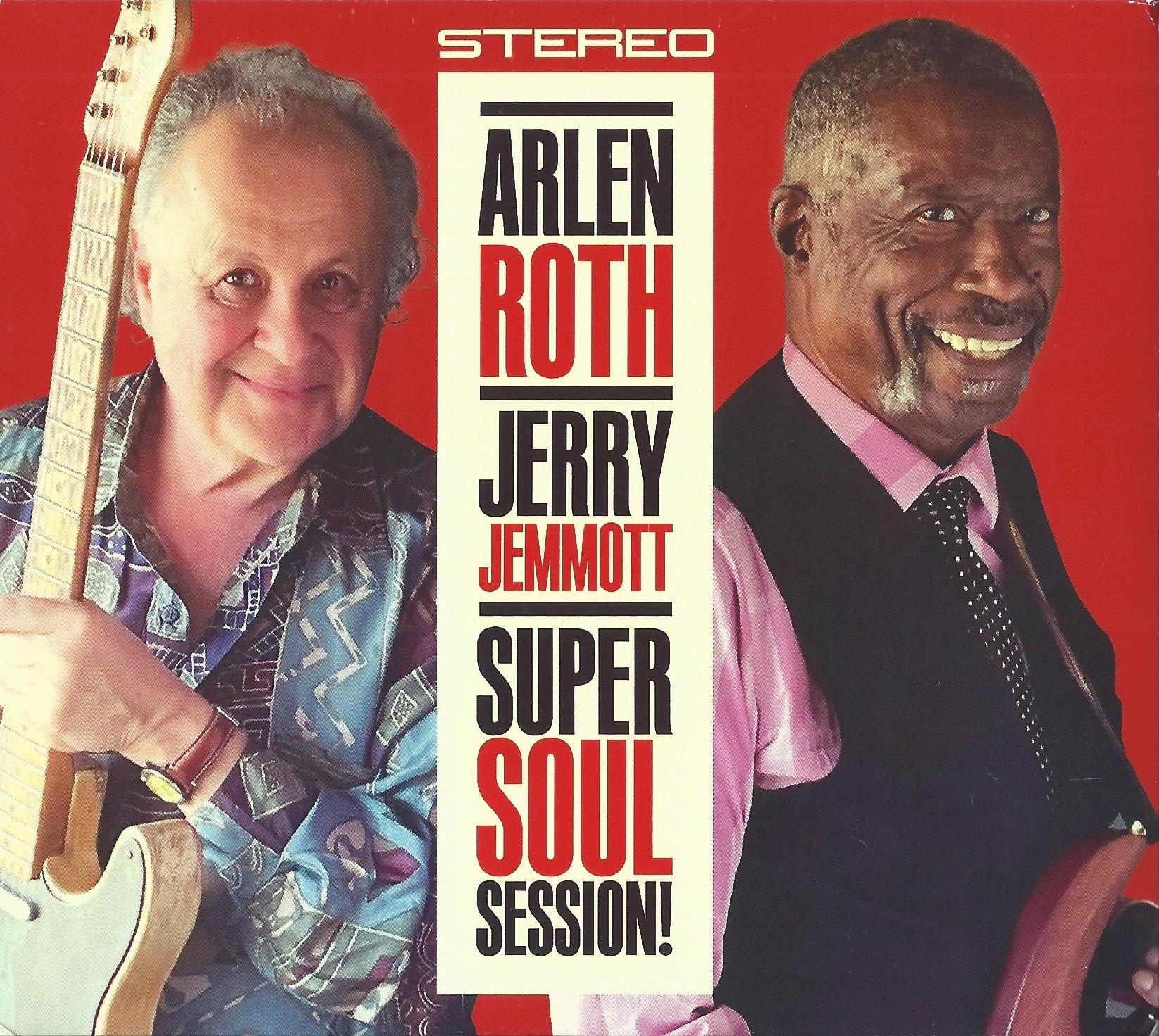 ARLEN ROTH - JERRY JEMMOTT - Super Soul Session !