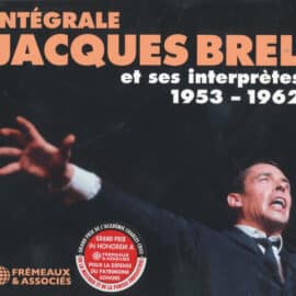 JACQUES BREL et ses Interprètes - Intégrale 1953-1962