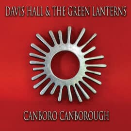 DAVIS HALL & THE GREEN LANTERNS - Canboro Canborough