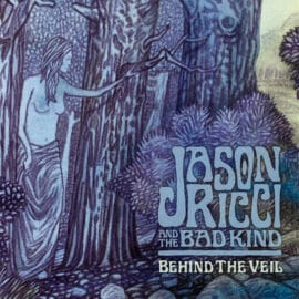 JASON RICCI & THE BAD KIND - Behind The Veil