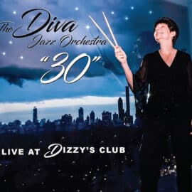 The Diva Jazz Orchestra - “30” Live at Dizzy’s Club